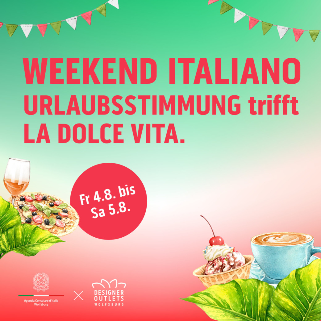 Ihr italienisches Wochenende | Designer Outlets WolfsburgDesigner Outlets Wolfsburg